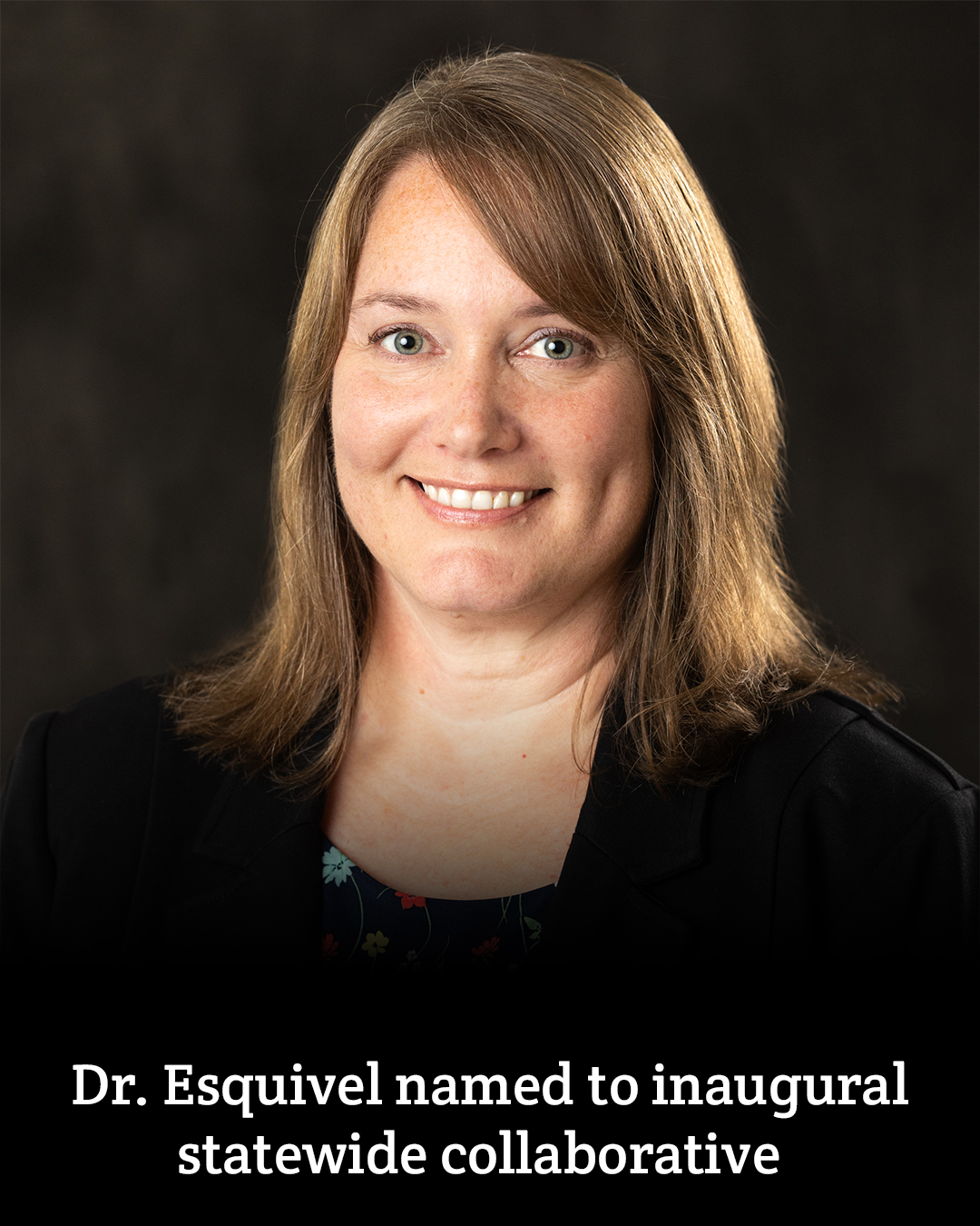 Studio portrait of Dr. Anna Esquivel with text overlaid stating “Dr. Esquivel named to inaugural statewide collaborative.”